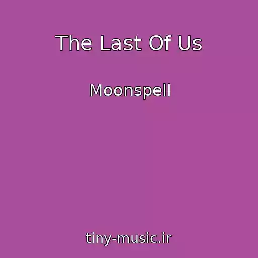 کاور آهنگ The Last Of Us از Moonspell