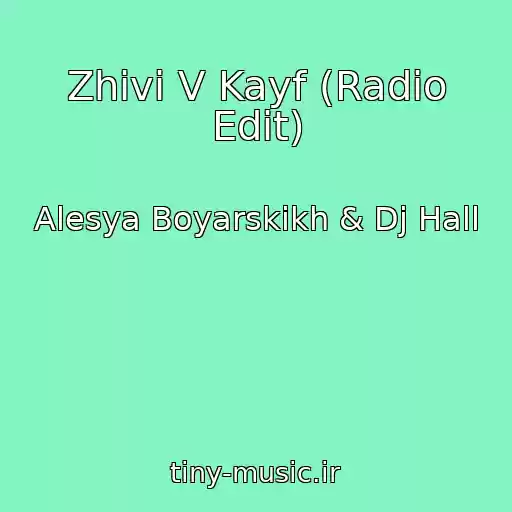 کاور آهنگ Zhivi V Kayf (Radio Edit) از Alesya Boyarskikh & Dj Hall