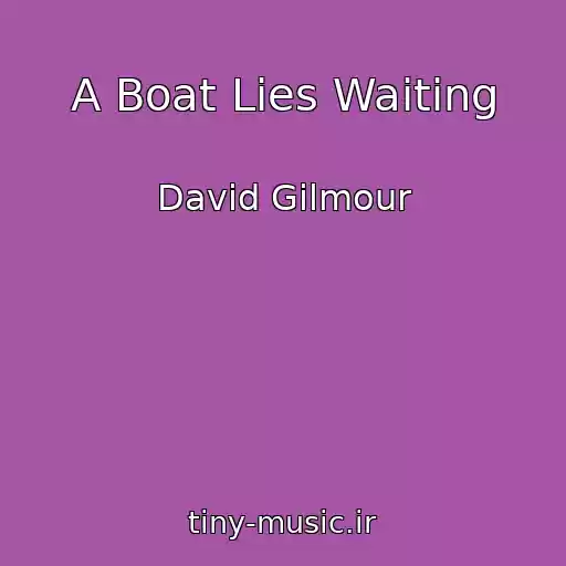 کاور آهنگ A Boat Lies Waiting از David Gilmour