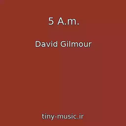 کاور آهنگ 5 A.m. از David Gilmour