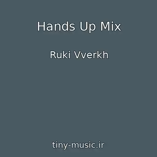 کاور آهنگ Hands Up Mix از Ruki Vverkh