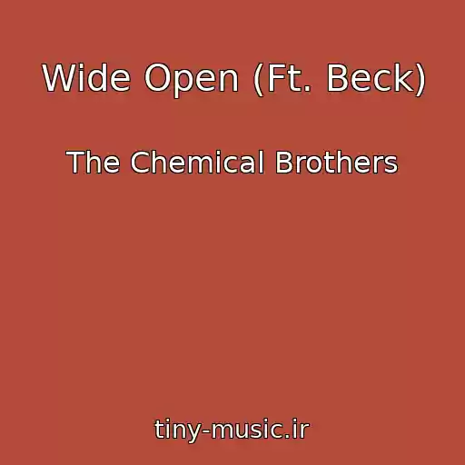 کاور آهنگ Wide Open (Ft. Beck) از The Chemical Brothers