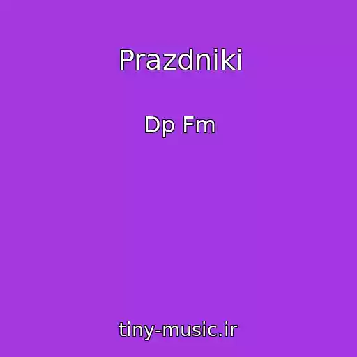 کاور آهنگ Prazdniki از Dp Fm