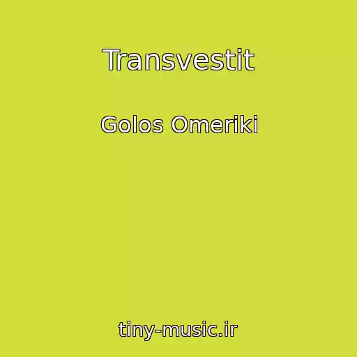 کاور آهنگ Transvestit از Golos Omeriki