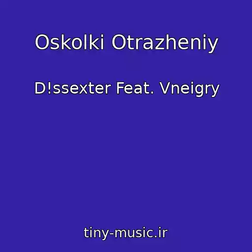 کاور آهنگ Oskolki Otrazheniy از D!ssexter Feat. Vneigry