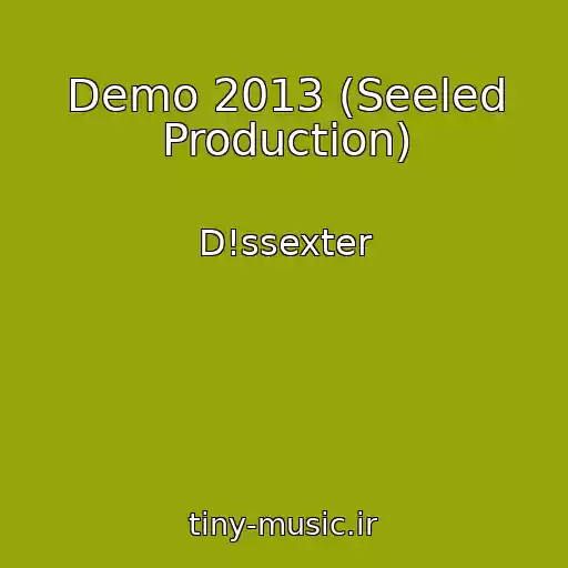 کاور آهنگ Demo 2013 (Seeled Production) از D!ssexter