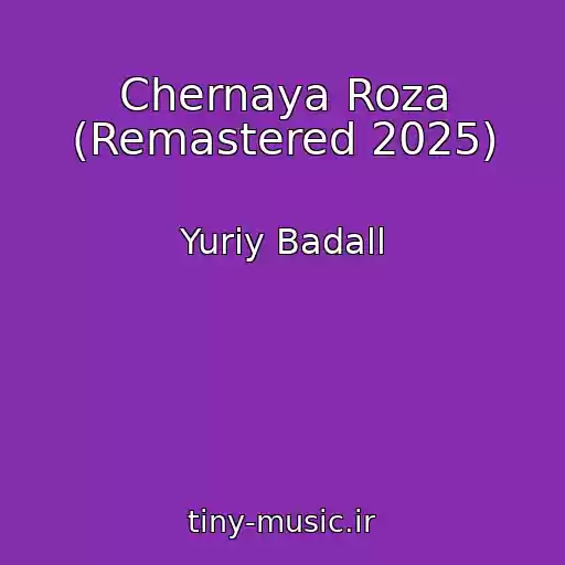 کاور آهنگ Chernaya Roza (Remastered 2025) از Yuriy Badall