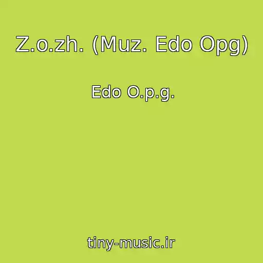 کاور آهنگ Z.o.zh. (Muz. Edo Opg) از Edo O.p.g.