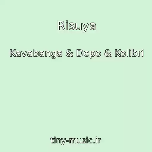 کاور آهنگ Risuya از Kavabanga & Depo & Kolibri