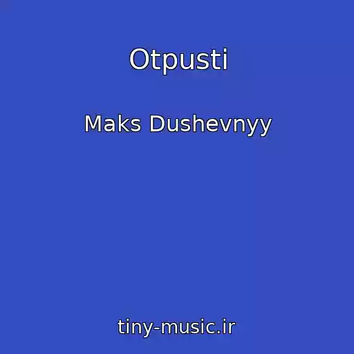 کاور آهنگ Otpusti از Maks Dushevnyy