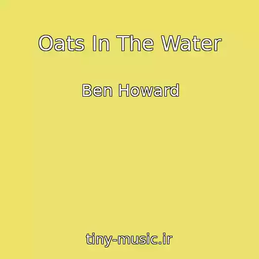 کاور آهنگ Oats In The Water از Ben Howard