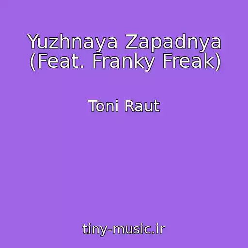کاور آهنگ Yuzhnaya Zapadnya (Feat. Franky Freak) از Toni Raut