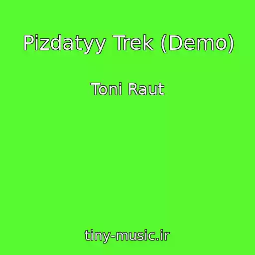 کاور آهنگ Pizdatyy Trek (Demo) از Toni Raut