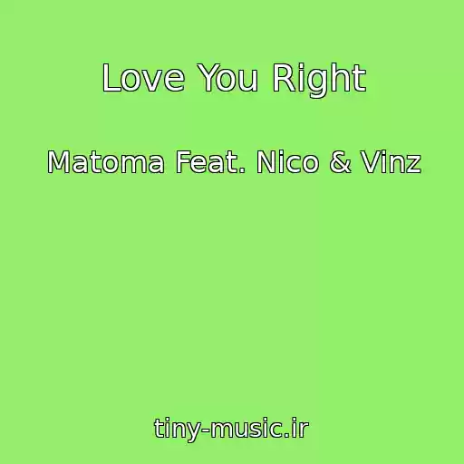 کاور آهنگ Love You Right از Matoma Feat. Nico & Vinz