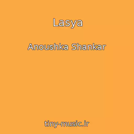کاور آهنگ Lasya از Anoushka Shankar