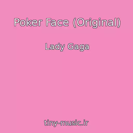 کاور آهنگ Poker Face (Original) از Lady Gaga