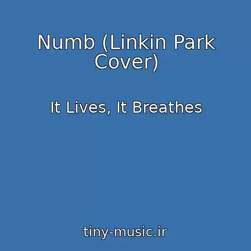 کاور آهنگ Numb (Linkin Park Cover) از It Lives, It Breathes