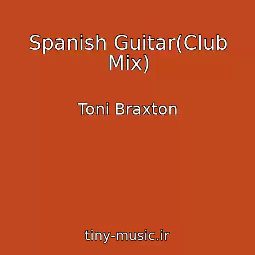 کاور آهنگ Spanish Guitar(Club Mix) از Toni Braxton