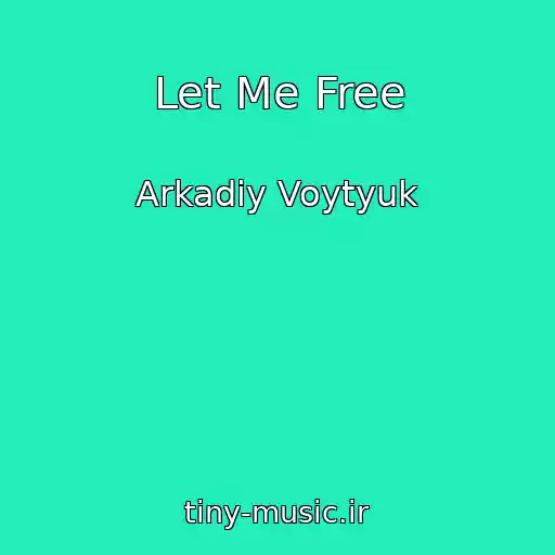 کاور آهنگ Let Me Free از Arkadіy Voytyuk