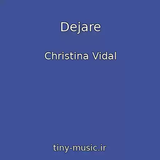 کاور آهنگ Dejare از Christina Vidal