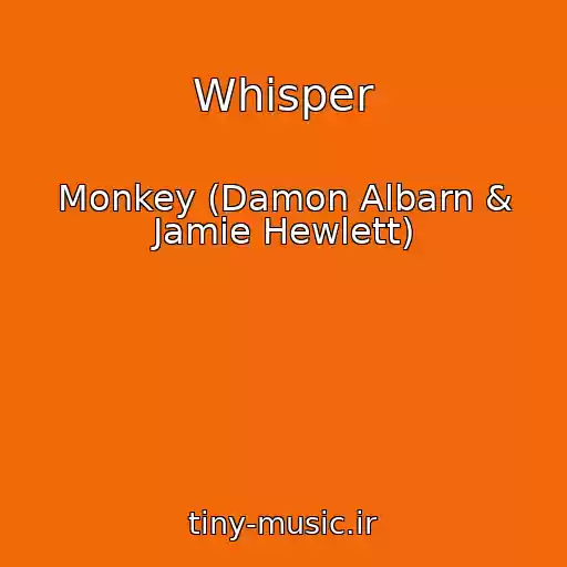کاور آهنگ Whisper از Monkey (Damon Albarn & Jamie Hewlett)
