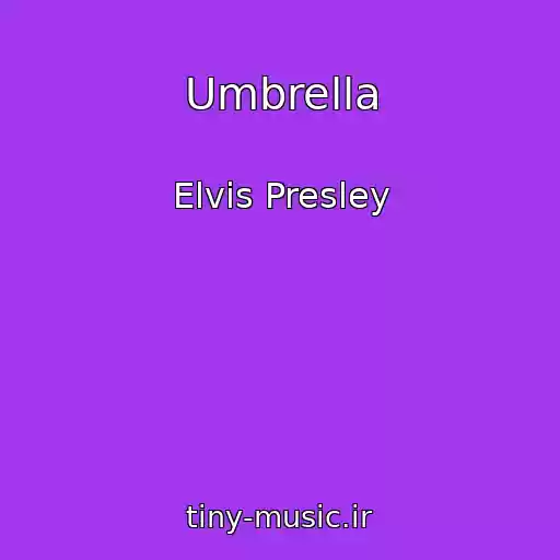 کاور آهنگ Umbrella از Elvis Presley