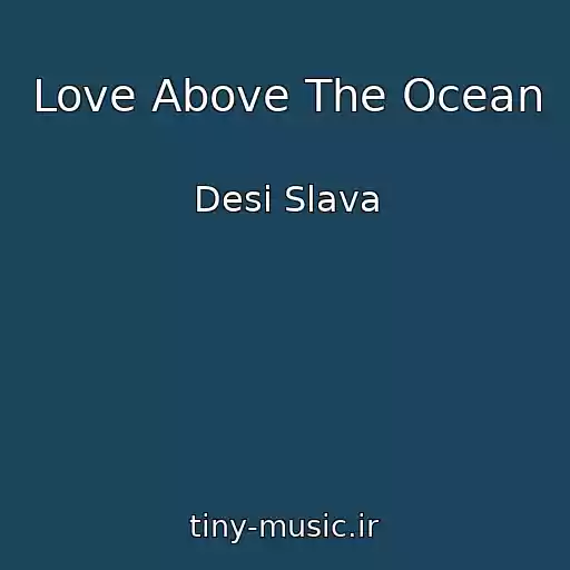 کاور آهنگ Love Above The Ocean از Desi Slava