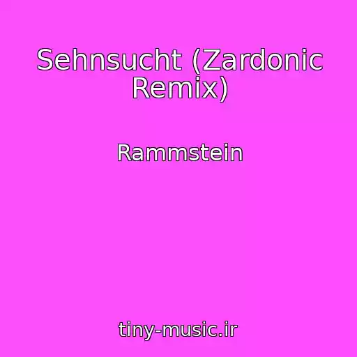 کاور آهنگ Sehnsucht (Zardonic Remix) از Rammstein