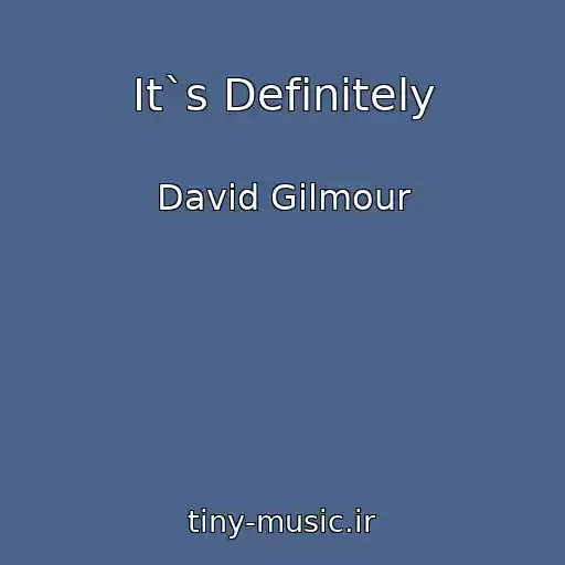 کاور آهنگ It`s Definitely از David Gilmour