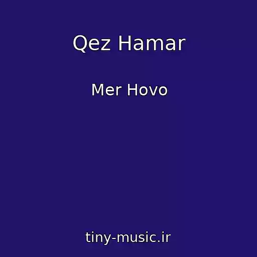 کاور آهنگ Qez Hamar از Mer Hovo