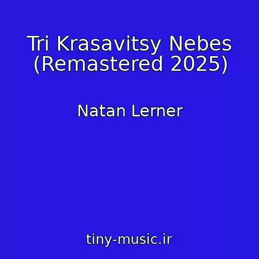 کاور آهنگ Tri Krasavitsy Nebes (Remastered 2025) از Natan Lerner