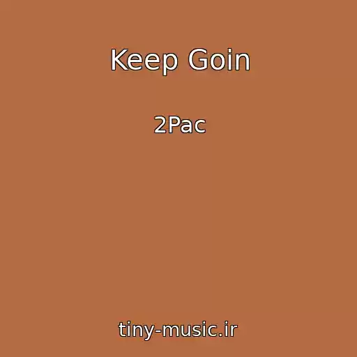 کاور آهنگ Keep Goin از 2Pac