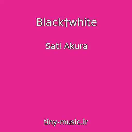 کاور آهنگ Black†white از Sati Akura