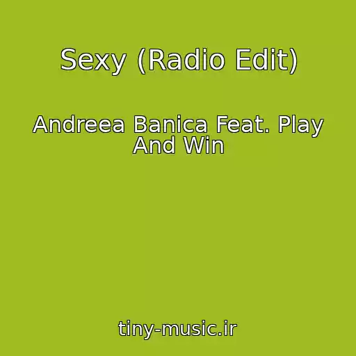 کاور آهنگ Sexy (Radio Edit) از Andreea Banica Feat. Play And Win