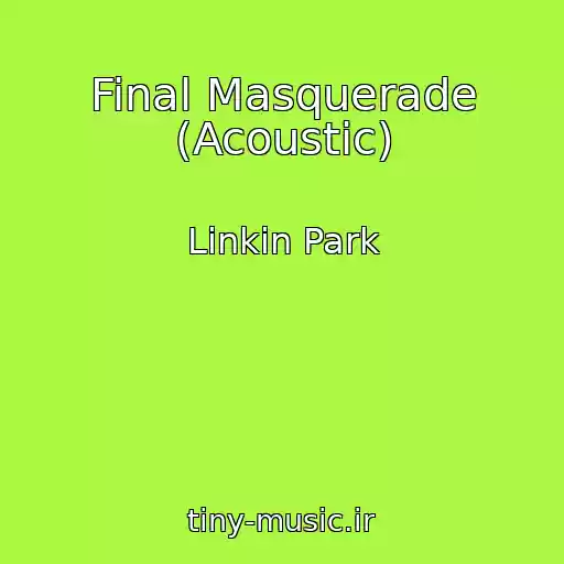 کاور آهنگ Final Masquerade (Acoustic) از Linkin Park