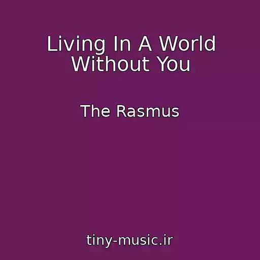 کاور آهنگ Living In A World Without You از The Rasmus