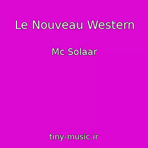 کاور آهنگ Le Nouveau Western از Mc Solaar