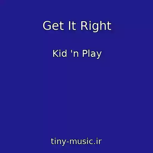 کاور آهنگ Get It Right از Kid 'n Play