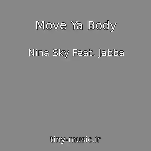 کاور آهنگ Move Ya Body از Nina Sky Feat. Jabba