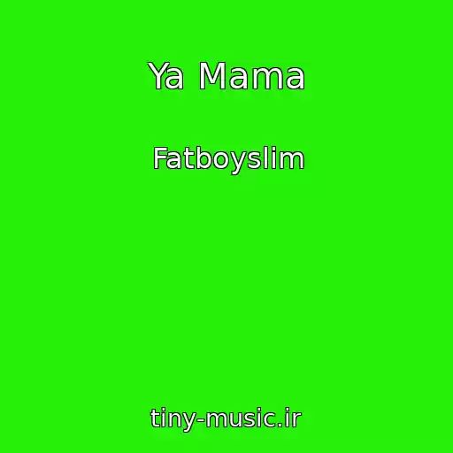 کاور آهنگ Ya Mama از Fatboyslim