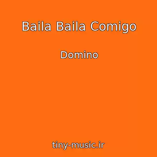 کاور آهنگ Baila Baila Comigo از Domino