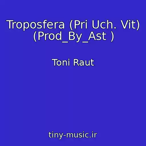 کاور آهنگ Troposfera (Pri Uch. Vit) (Prod_By_Ast ) از Toni Raut