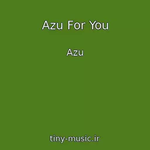 کاور آهنگ Azu For You از Azu