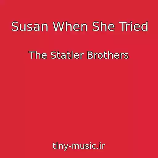 کاور آهنگ Susan When She Tried از The Statler Brothers