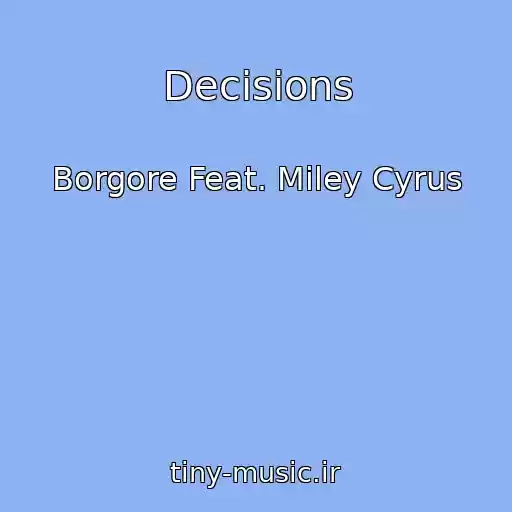 کاور آهنگ Decisions از Borgore Feat. Miley Cyrus