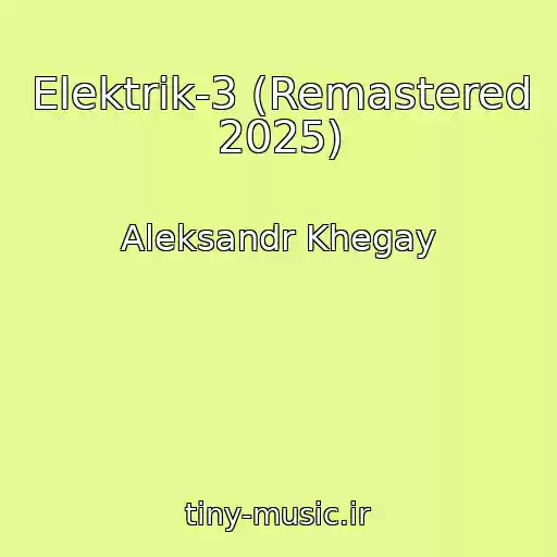 کاور آهنگ Elektrik-3 (Remastered 2025) از Aleksandr Khegay