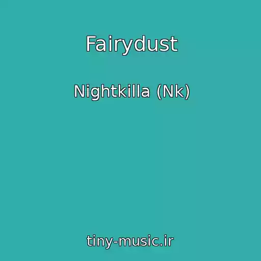 کاور آهنگ Fairydust از Nightkilla (Nk)