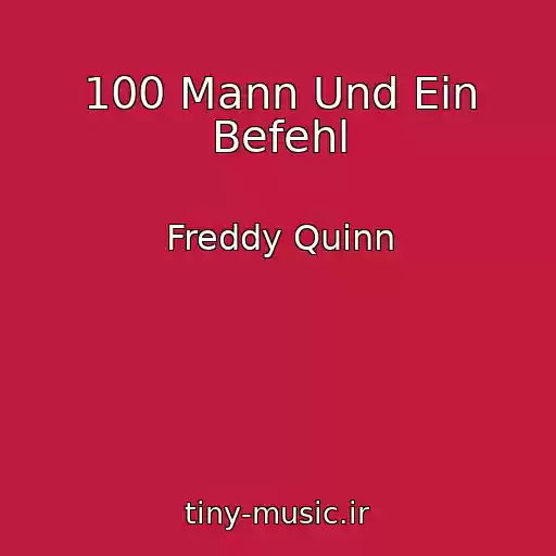 کاور آهنگ 100 Mann Und Ein Befehl از Freddy Quinn
