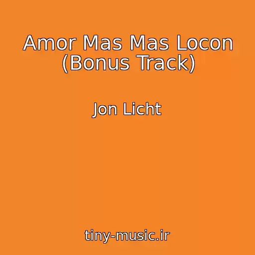 کاور آهنگ Amor Mas Mas Locon (Bonus Track) از Jon Licht