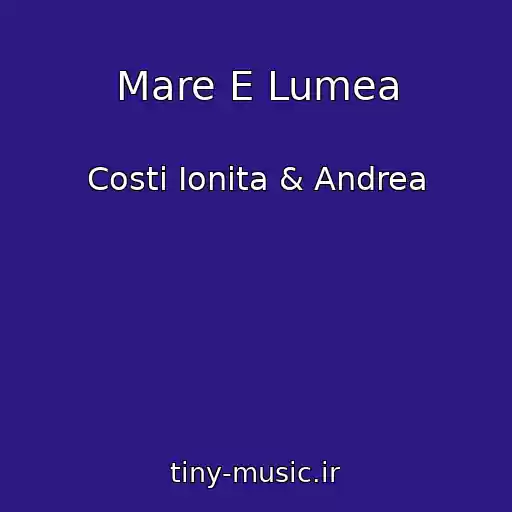کاور آهنگ Mare E Lumea از Costi Ionita & Andrea
